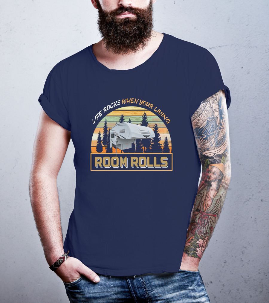Lance 650 Truck Camper Life Rocks When Your Living Room Rolls T-Shirt