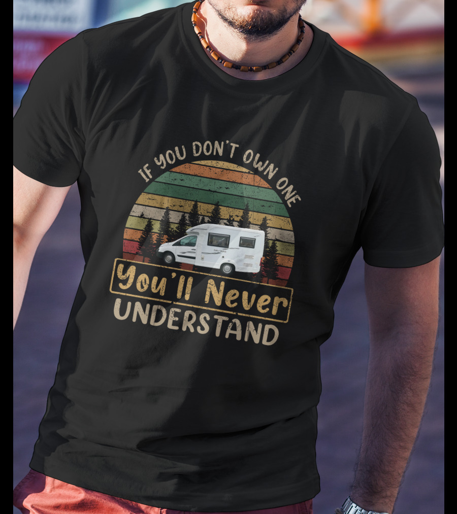 If You Don't Own One You'll Never Understand Vintage Camper Van Forest Sunset T-Shirt