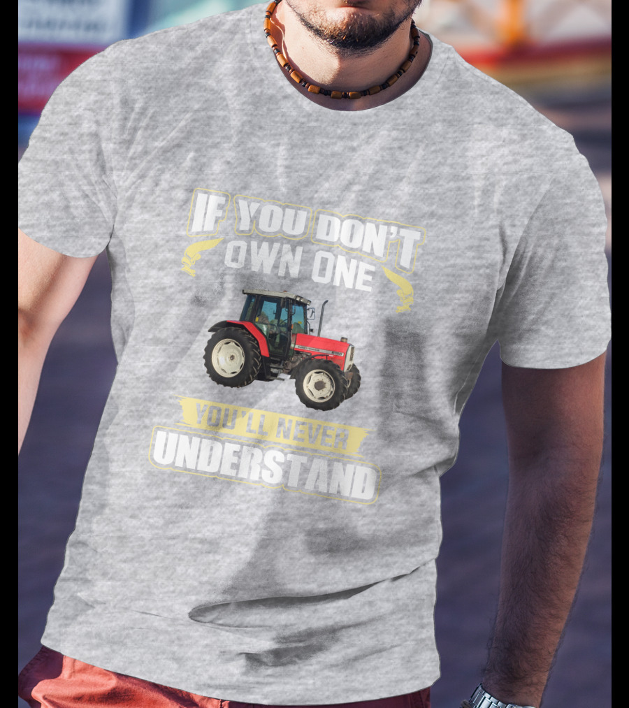 If You Don't Own One Massey Ferguson 6150 You'll Never Understand T-Shirt