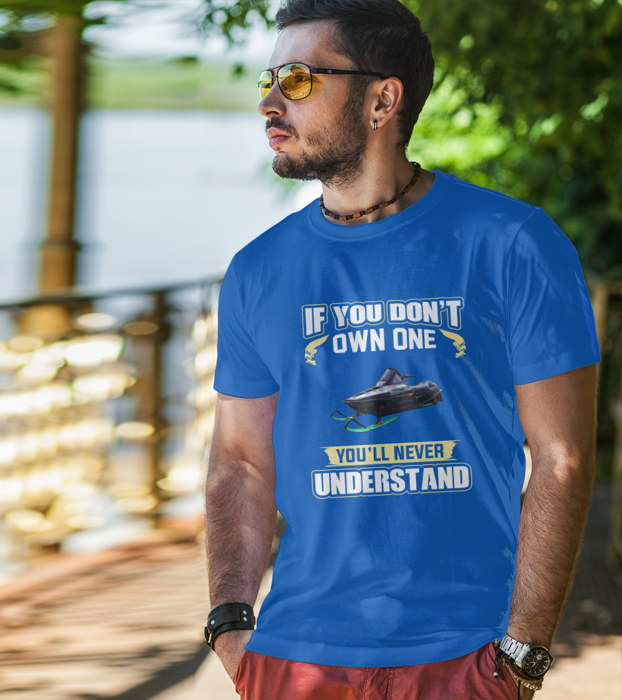 If You Don't Own One You'll Never Understand Arctic Cat ZR T-Shirt