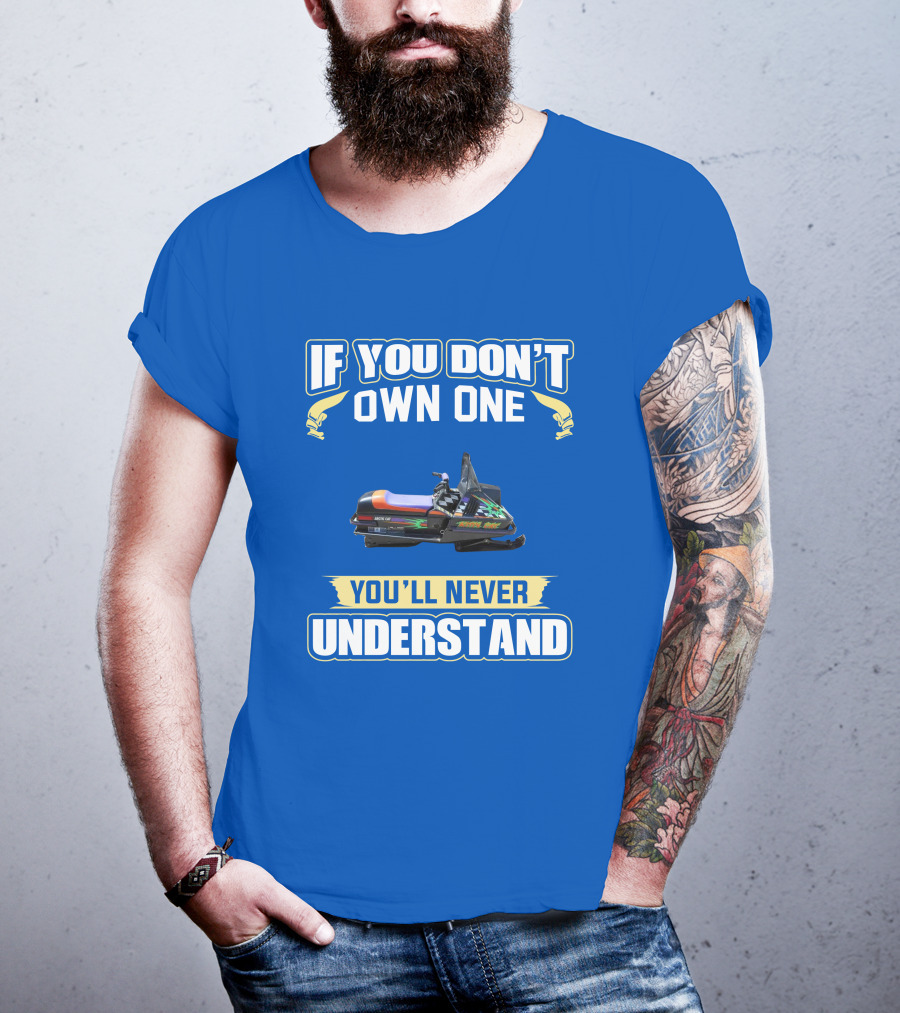 If You Don't Own One You'll Never Understand Kitty Cat Snowmobile T-Shirt