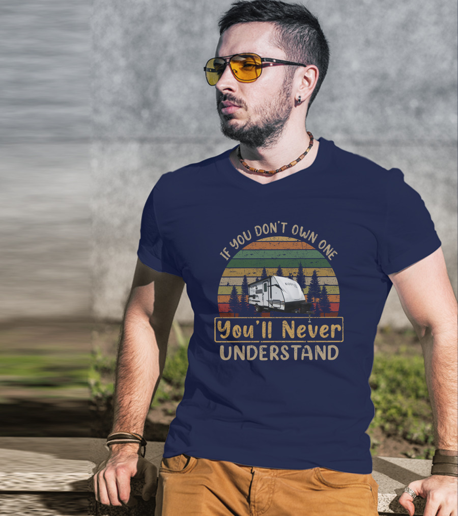 If You Don't Own One You'll Never Understand Kodiak 175Bh T-Shirt