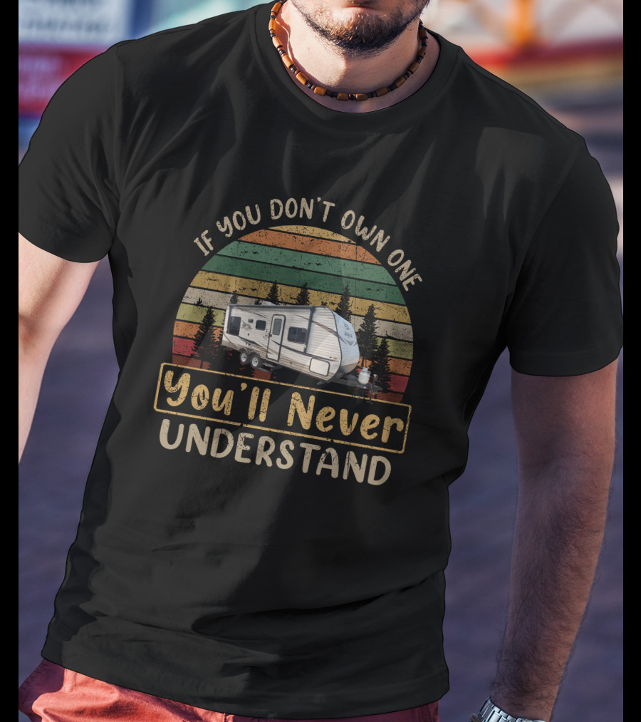 If You Don't Own One You'll Never Understand Jayco Jay Flight SLX8 212QB Vintage Camper T-Shirt