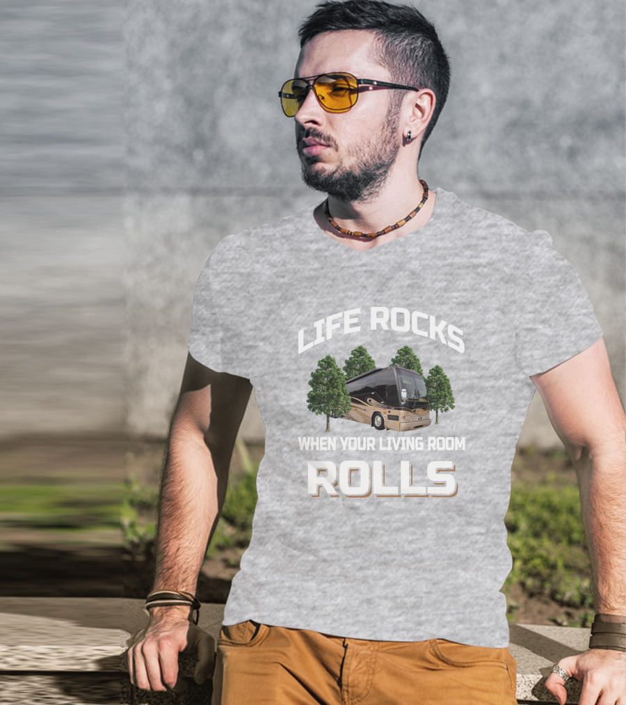 LIFE ROCKS WHEN YOUR LIVING ROOM ROLLS Prevost H3 45 T-Shirt