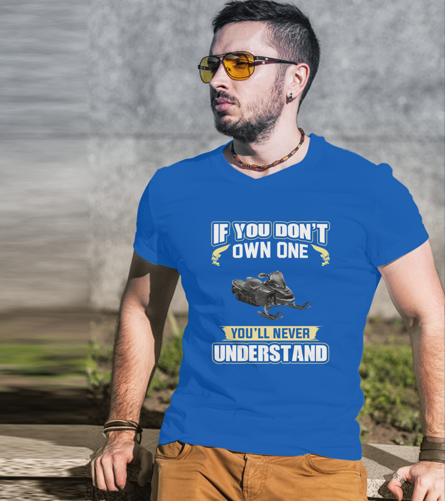 If You Don't Own One You'll Never Understand Ski-Doo Mach Z T-Shirt