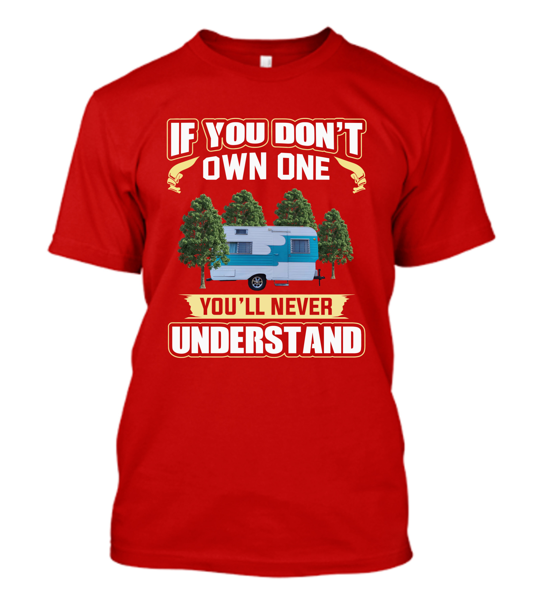 If You Don't Own One You'll Never Understand Oasis Vintage Trailers T-Shirt