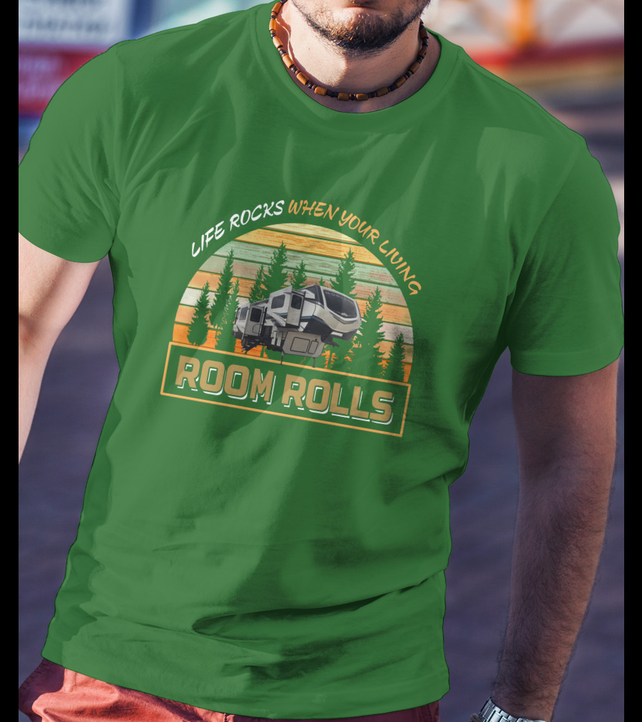 Life Rocks When You're Living Room Rolls Montana 3761Fl T-Shirt