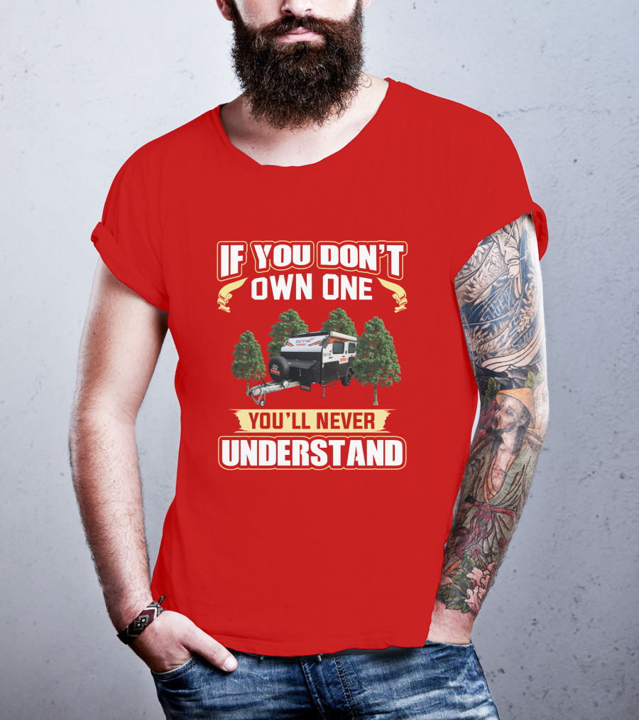 If You Don't Own One You'll Never Understand Swag Camper T-Shirt