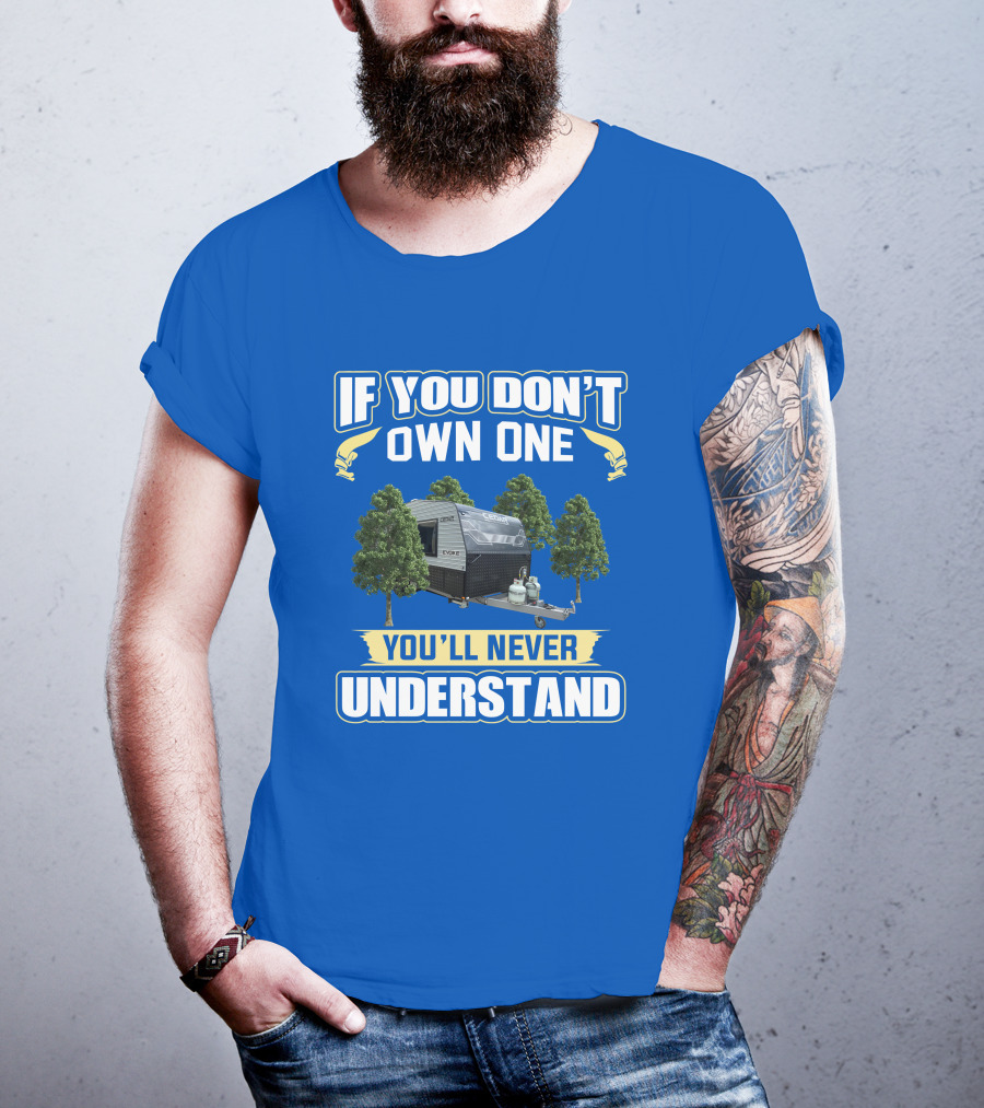 If You Don't Own One Cedar Evoke You'll Never Understand T-Shirt