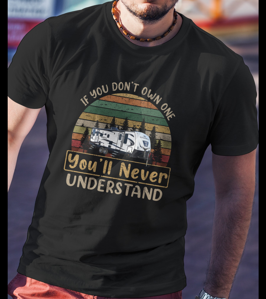 If You Don't Own One You'll Never Understand Camper Vintage Sunset T-Shirt
