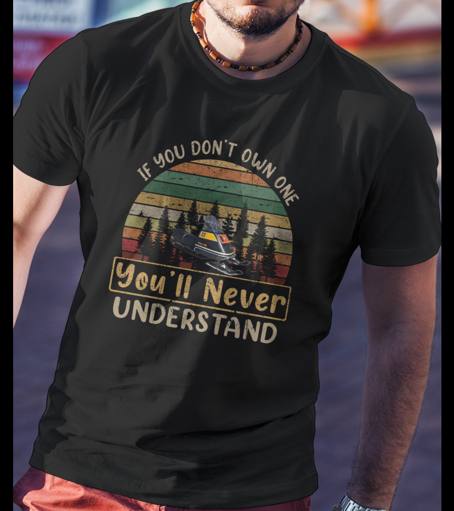 If You Don't Own One You'll Never Understand Ski Doo Elan SS T-Shirt