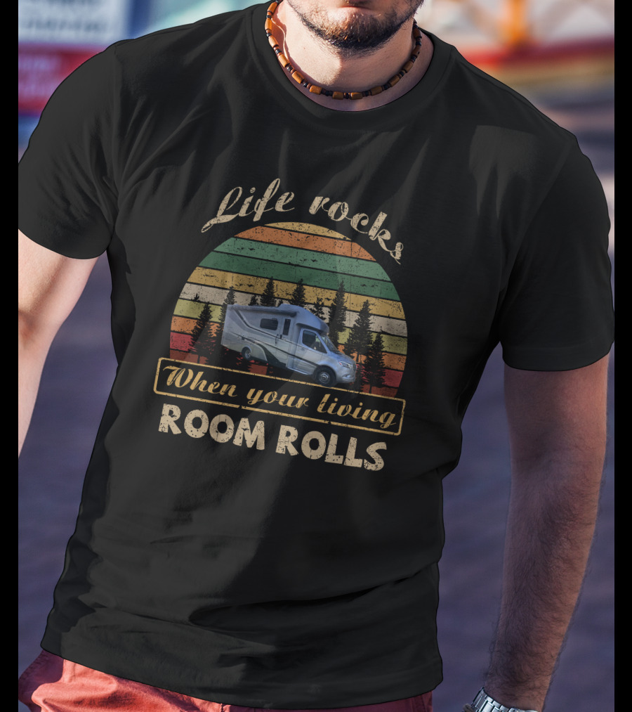 Life Rocks When Your Living Room Rolls Tiffin Wayfarer 25RW Retro RV Camper T-Shirt