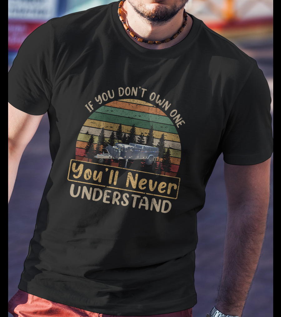 If You Don't Own One You'll Never Understand Stoney Creek SC-FF6 T-Shirt