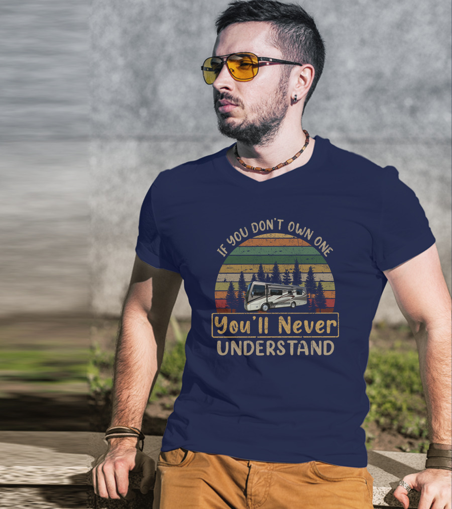 Tiffin Breeze 28BR RV If You Don't Own One You'll Never Understand T-Shirt