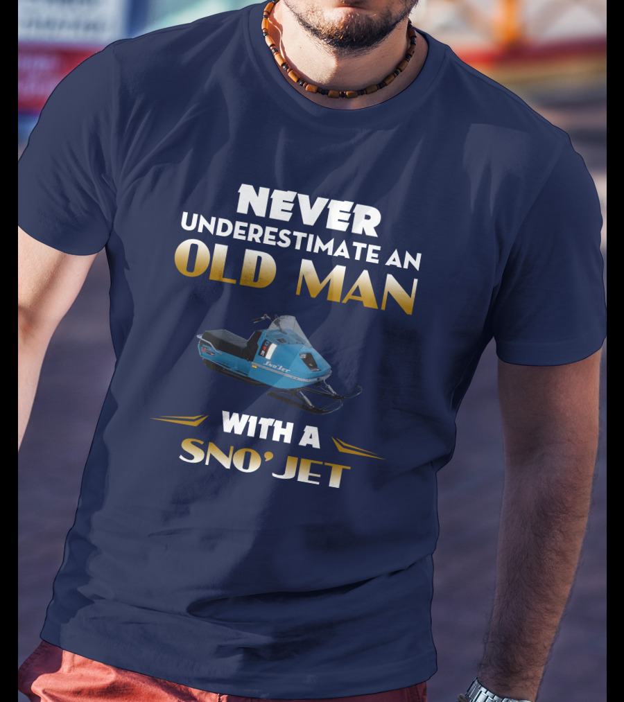 Never Underestimate An Old Man With A Sno'jet 340 T-Shirt