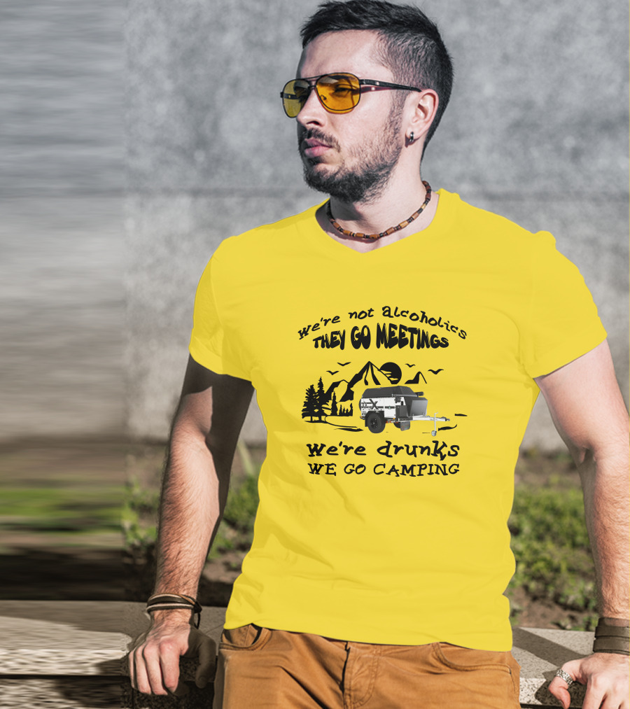 We're Not Alcoholics They Go Meetings We're Drunks We Go Camping Patriot X1H T-Shirt