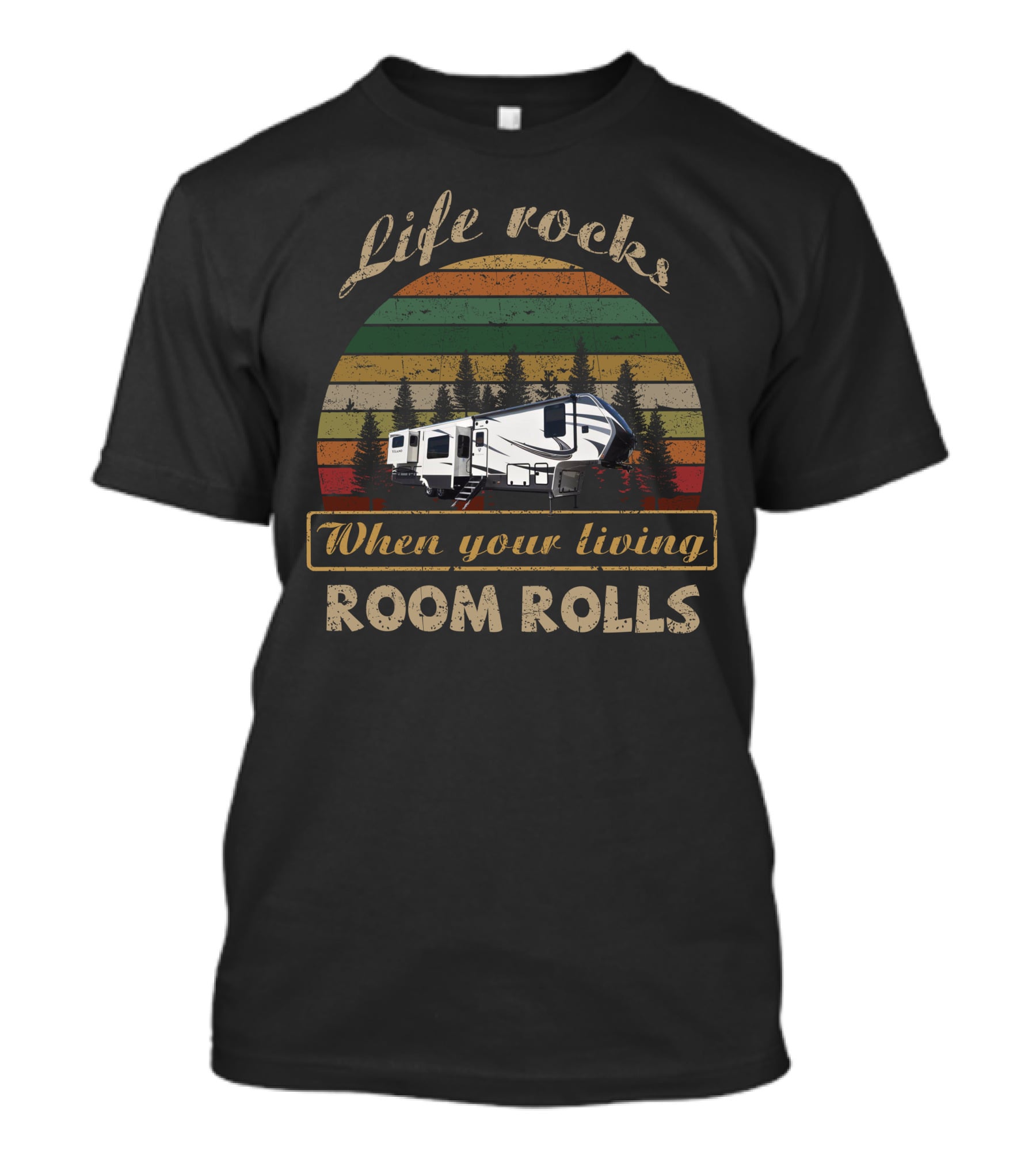 Life Rocks When Your Living Room Rolls Vilano 385RD Vintage Camper Travel Adventure T-Shirt