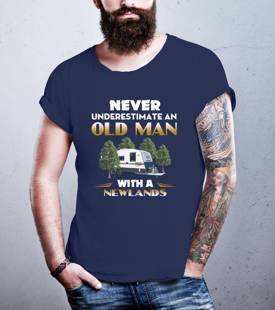 NEVER UNDERESTIMATE AN OLD MAN WITH A NEWLANDS CARAVAN T-Shirt
