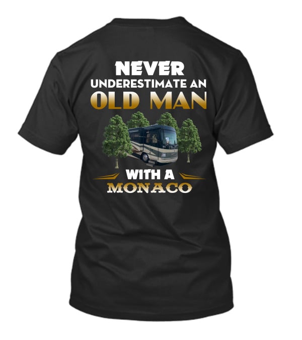 NEVER UNDERESTIMATE AN OLD MAN WITH A MONACO T-Shirt