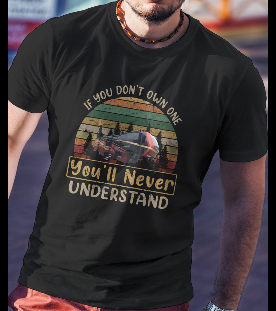 If You Don't Own One You'll Never Understand Luxe 44Fl T-Shirt