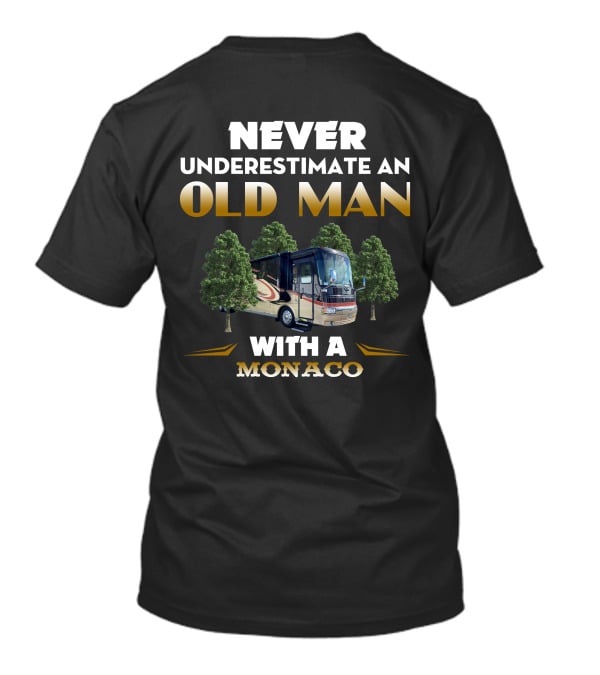 Never Underestimate An Old Man With A Monaco RV T-Shirt