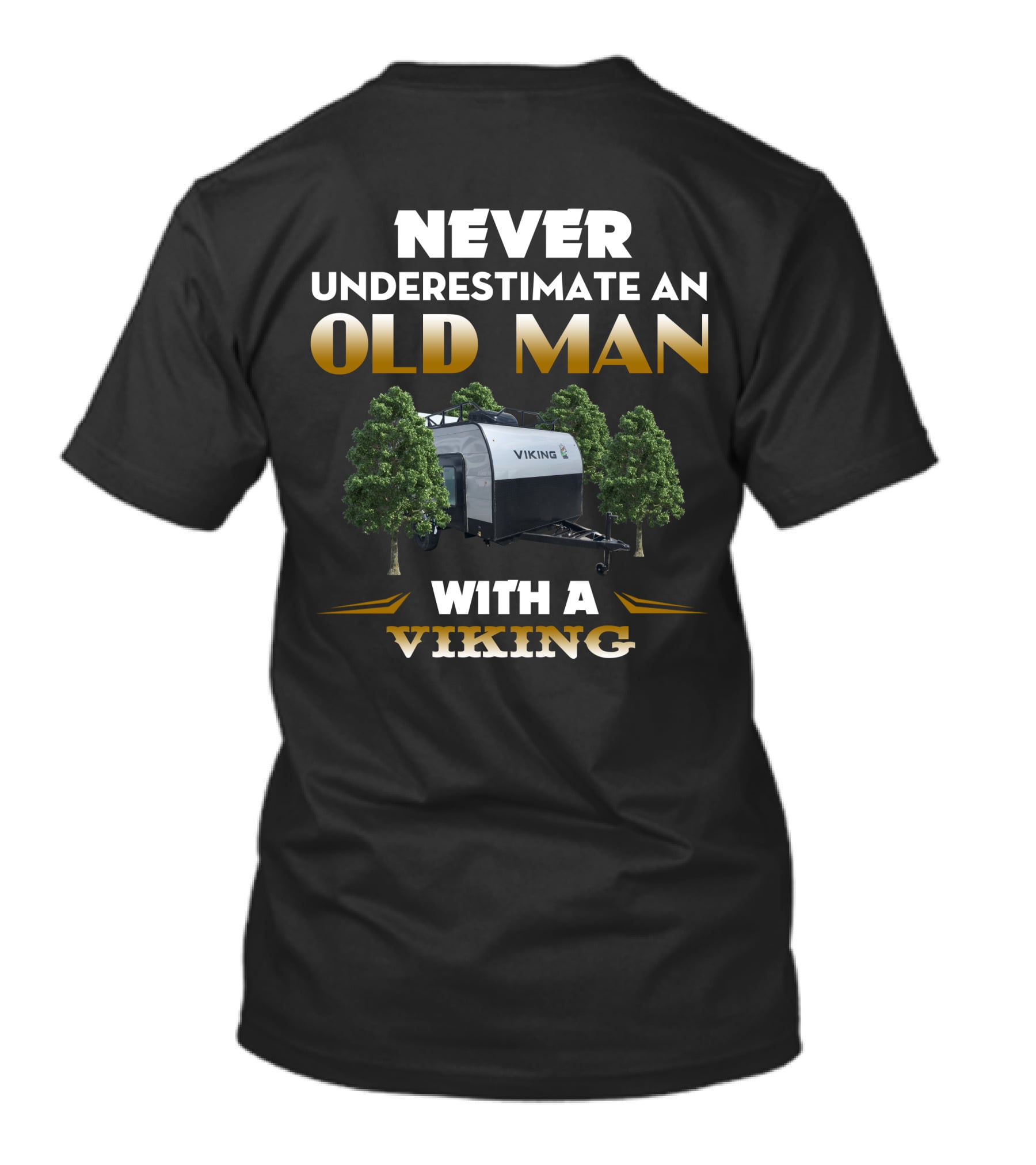NEVER UNDERESTIMATE AN OLD MAN WITH A VIKING T-Shirt