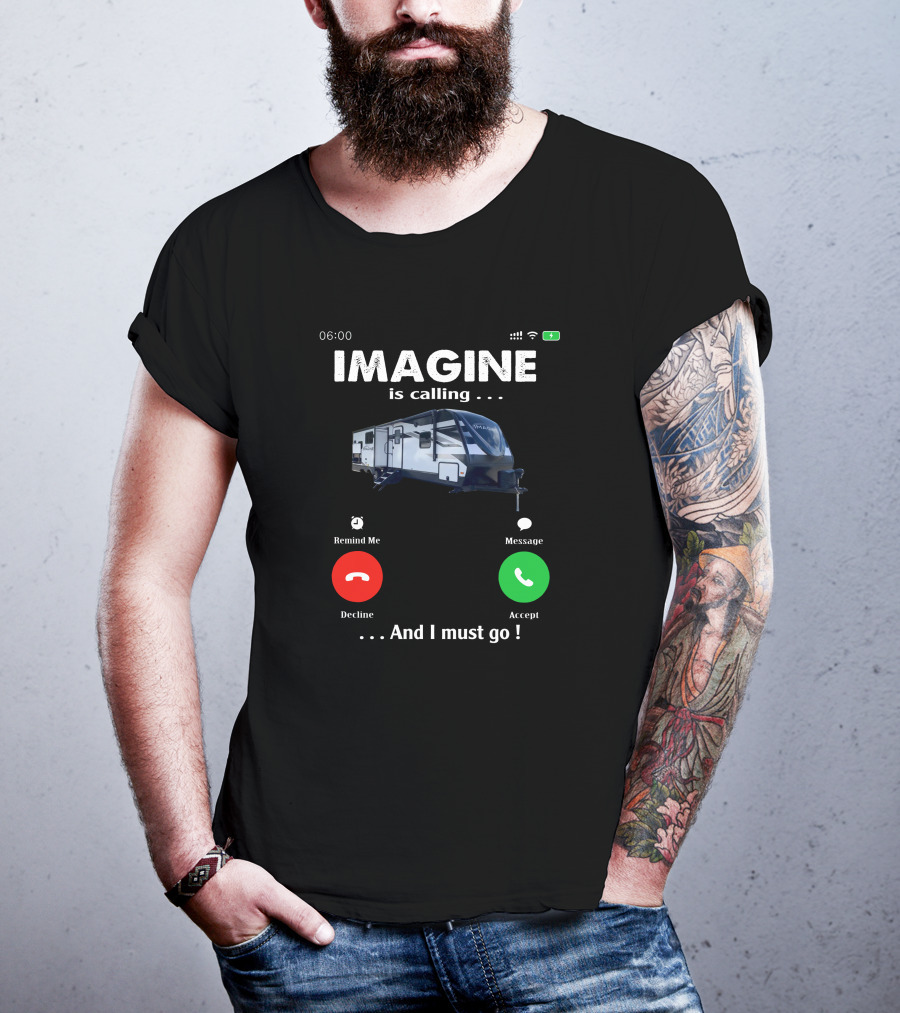 IMAGINE 2760MK Is Calling And I Must Go T-Shirt