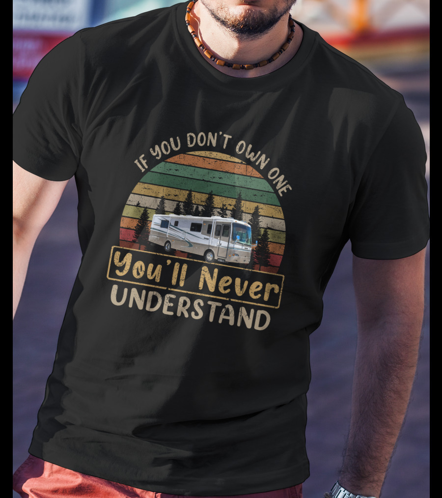 If You Don't Own A Holiday Rambler Endeavor 34 You'll Never Understand Vintage T-Shirt