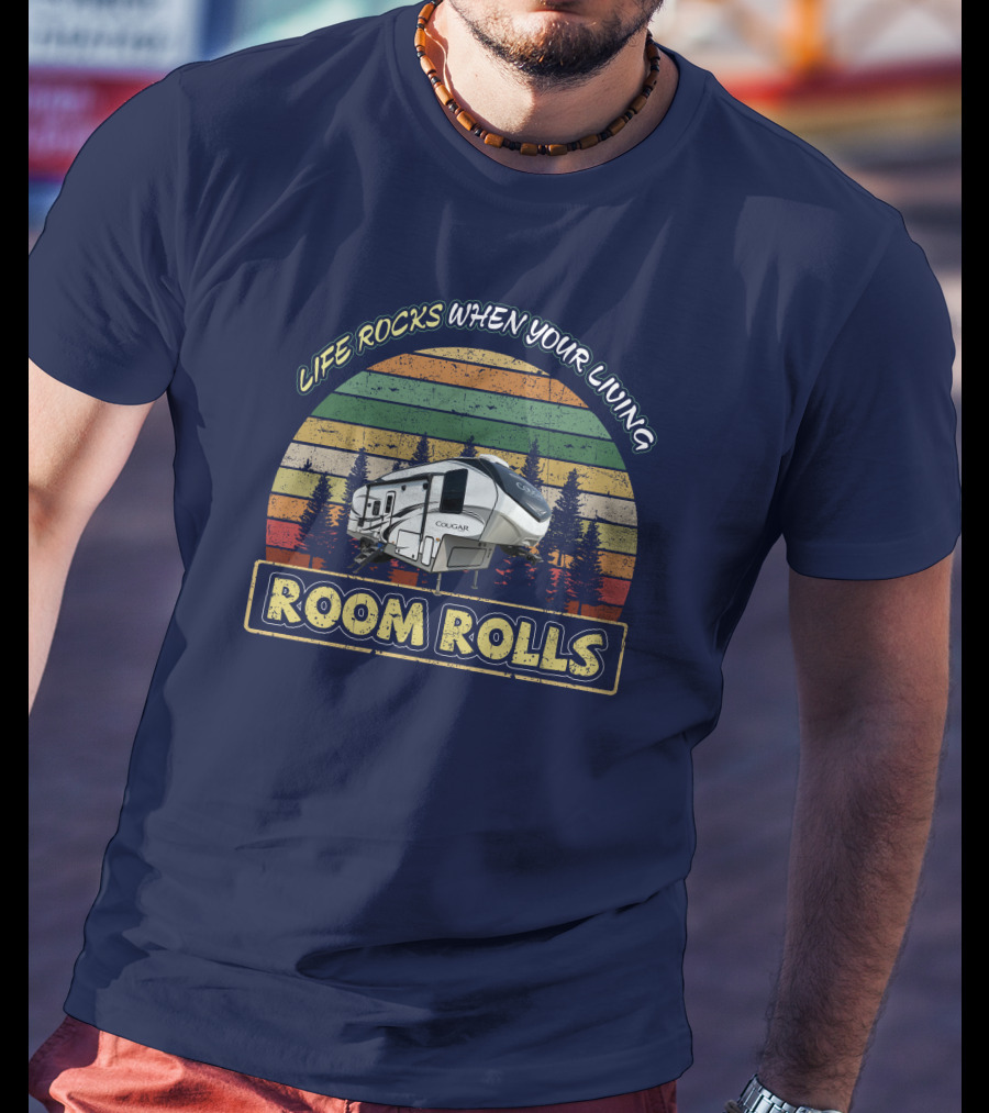 Life Rocks When Your Living Room Rolls Keystone Cougar 25res T-Shirt