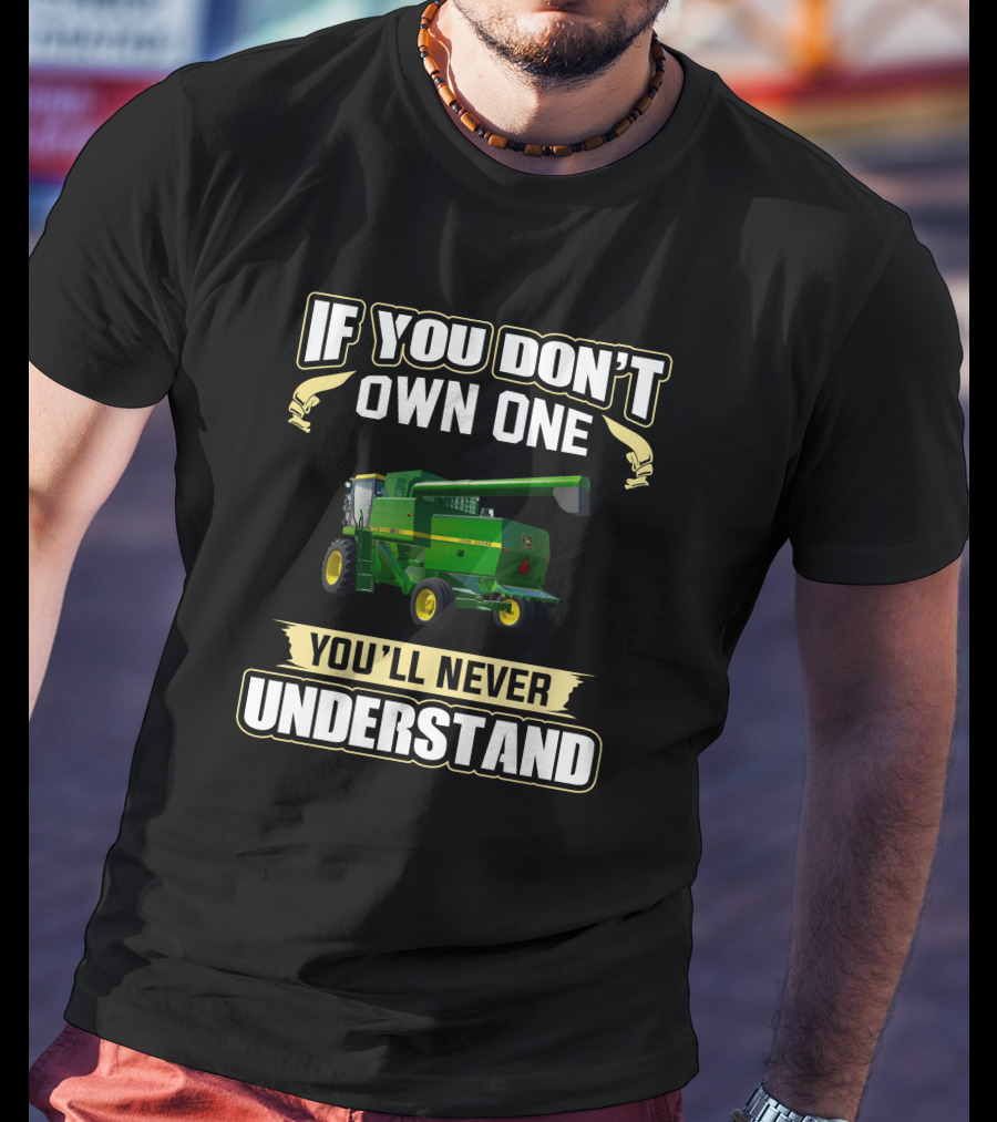 If You Don't Own One Jd 8820 You'll Never Understand T-Shirt
