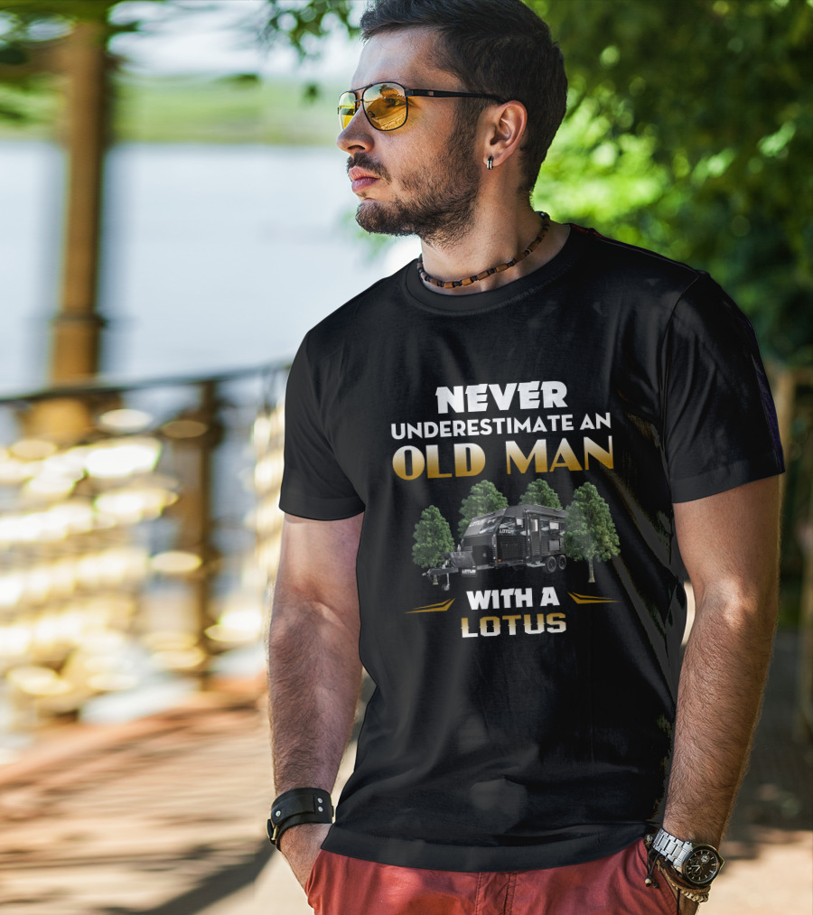 Never Underestimate An Old Man With A Lotus Caravan T-Shirt