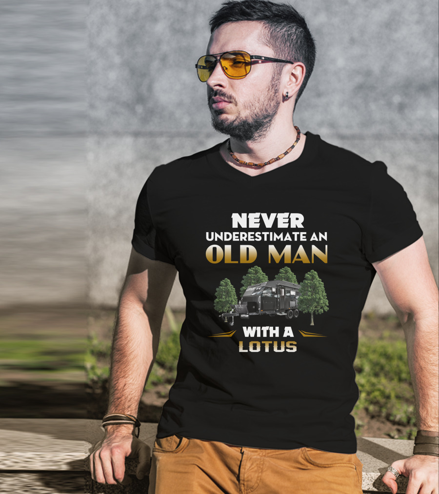 Never Underestimate An Old Man With A Lotus Caravan T-Shirt