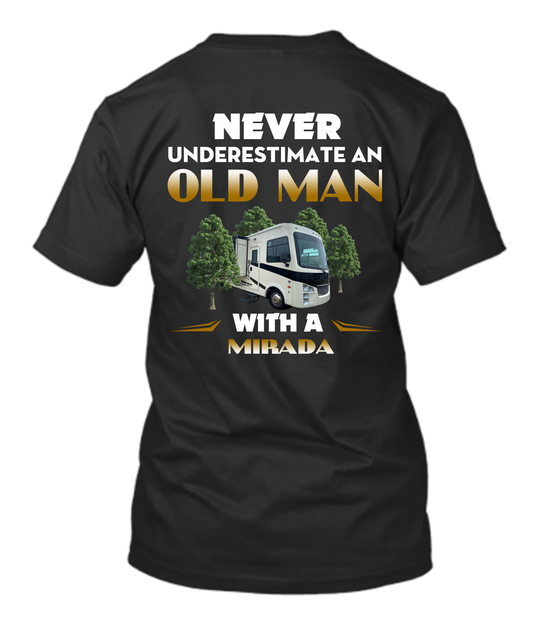 NEVER UNDERESTIMATE AN OLD MAN WITH A MIRADA T-Shirt