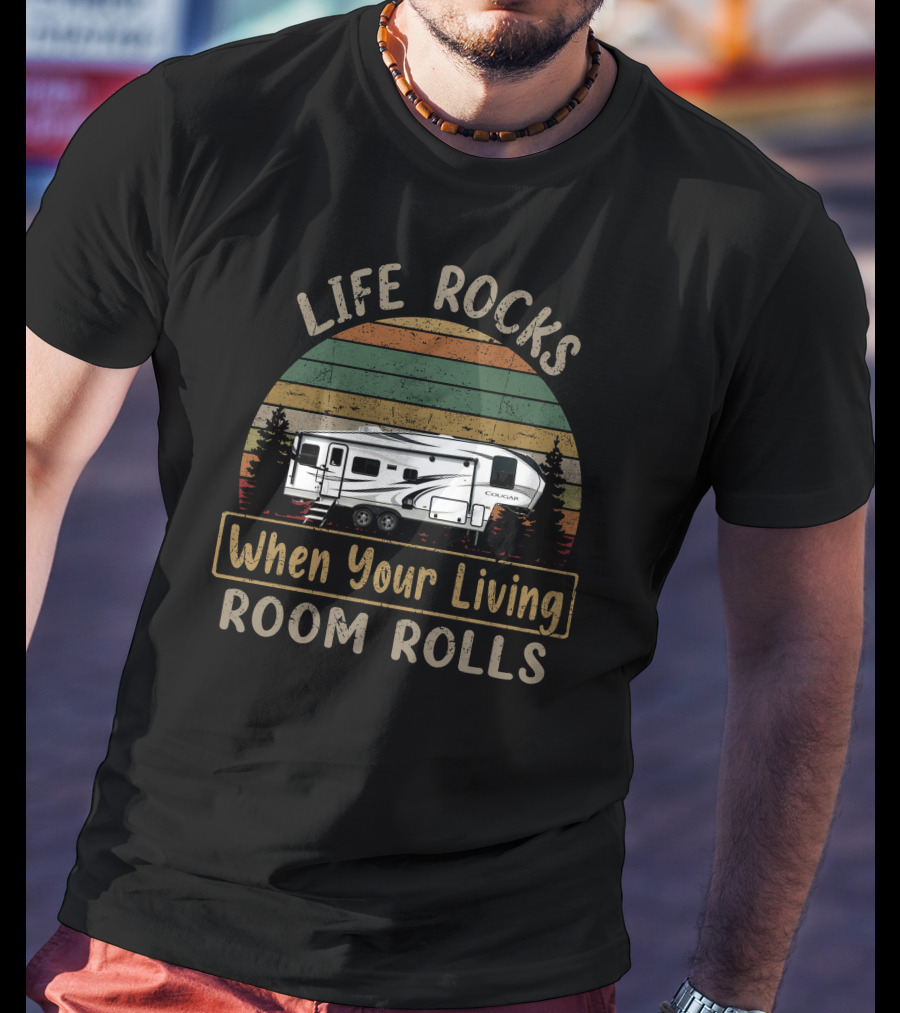 LIFE ROCKS When Your Living ROOM ROLLS Cougar 24RDS T-Shirt