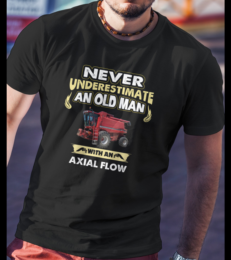 Never Underestimate An Old Man With An Axial Flow 2388 T-Shirt
