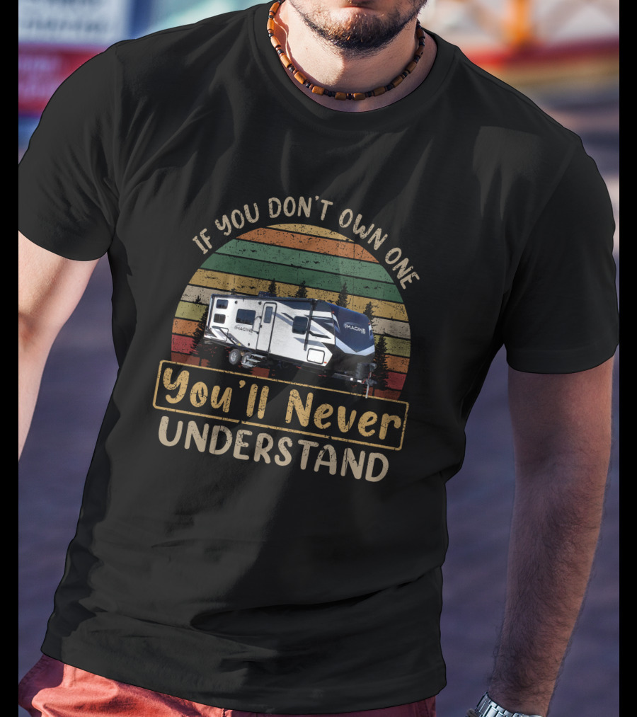 If You Don't Own One You'll Never Understand Imagine XLS 23BHE T-Shirt