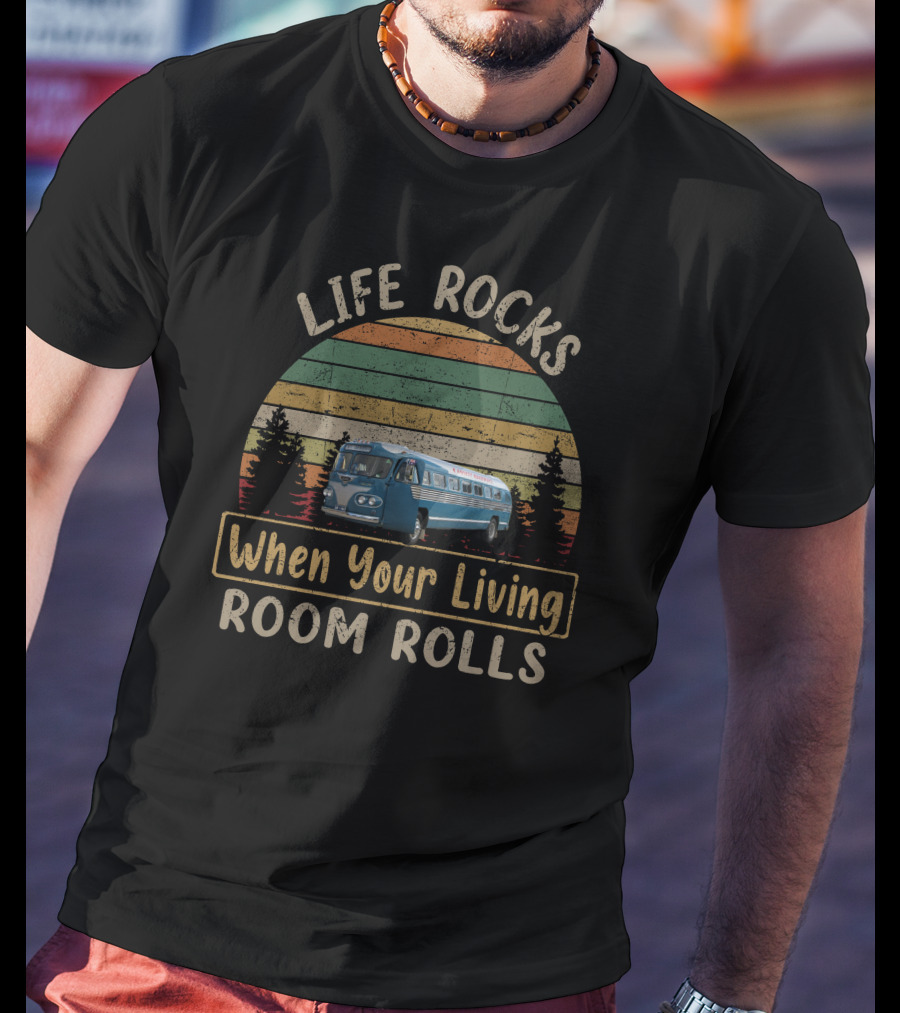 LIFE ROCKS When Your Living ROOM ROLLS Flxible Bus Retro Vintage Camper Adventure T-Shirt