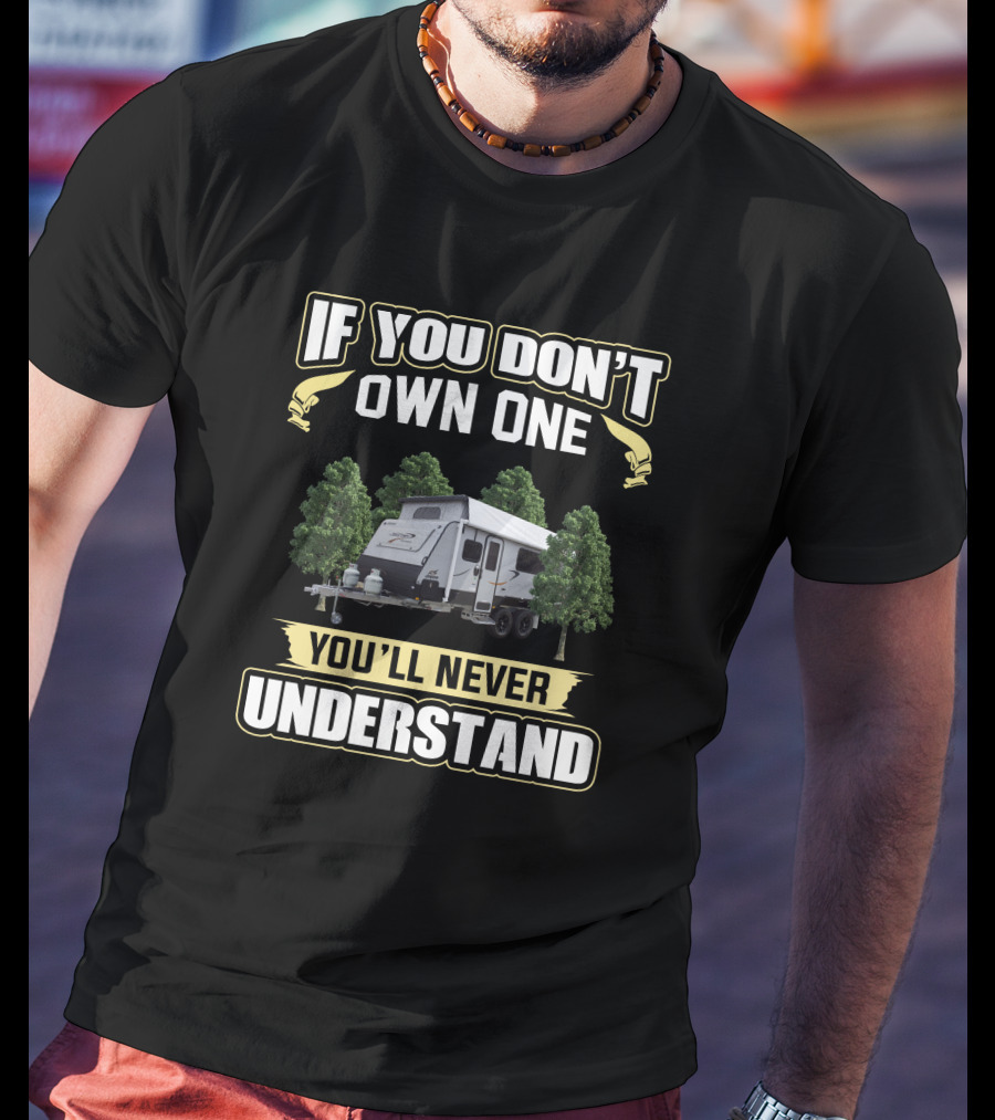 If You Don't Own One You'll Never Understand Jayco Journey Outback T-Shirt