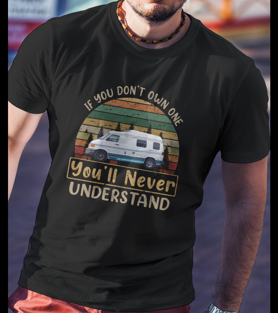 If You Don't Own One You'll Never Understand H-Roadtrek 170P Camper Van Retro Sunset T-Shirt
