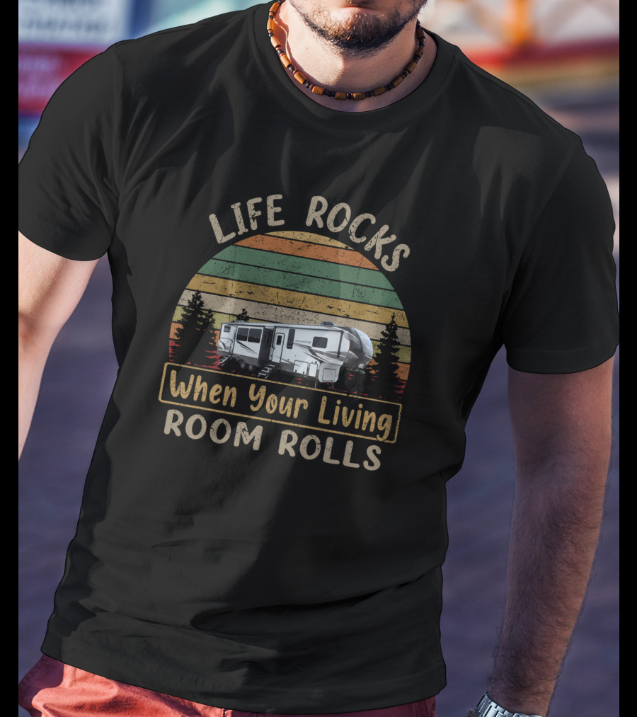 Life Rocks When Your Living Room Rolls Keystone Avalanche 378bh T-Shirt
