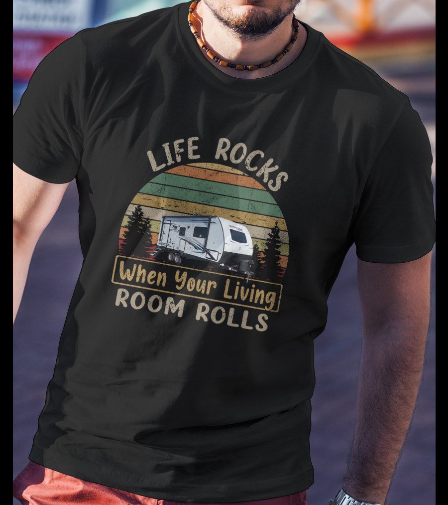 Life Rocks When Your Living Room Rolls Surveyor 202 T-Shirt