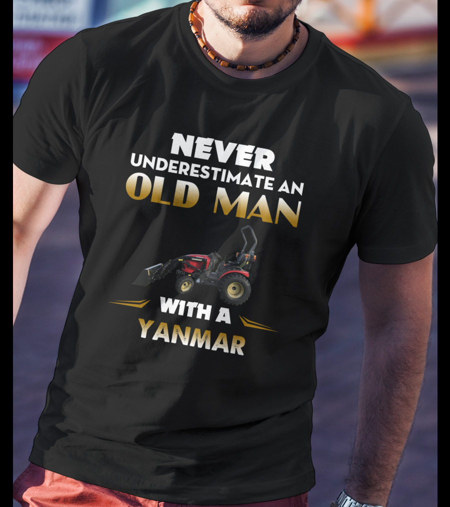 Never Underestimate An Old Man With A Yanmar T-Shirt
