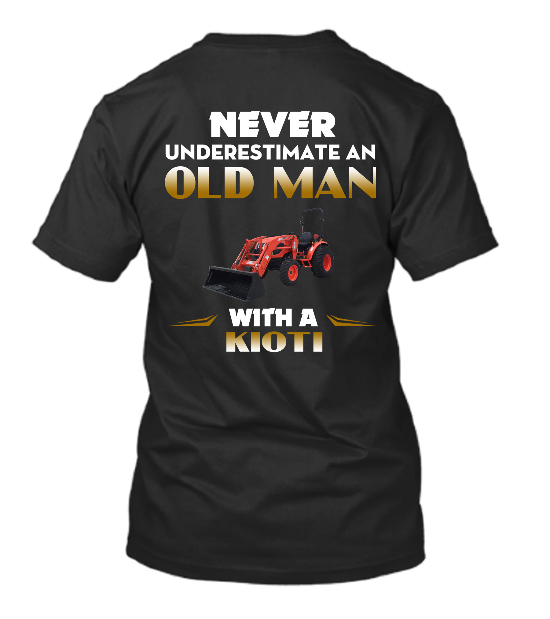 NEVER UNDERESTIMATE AN OLD MAN WITH A KIOTI CK2610 T-Shirt