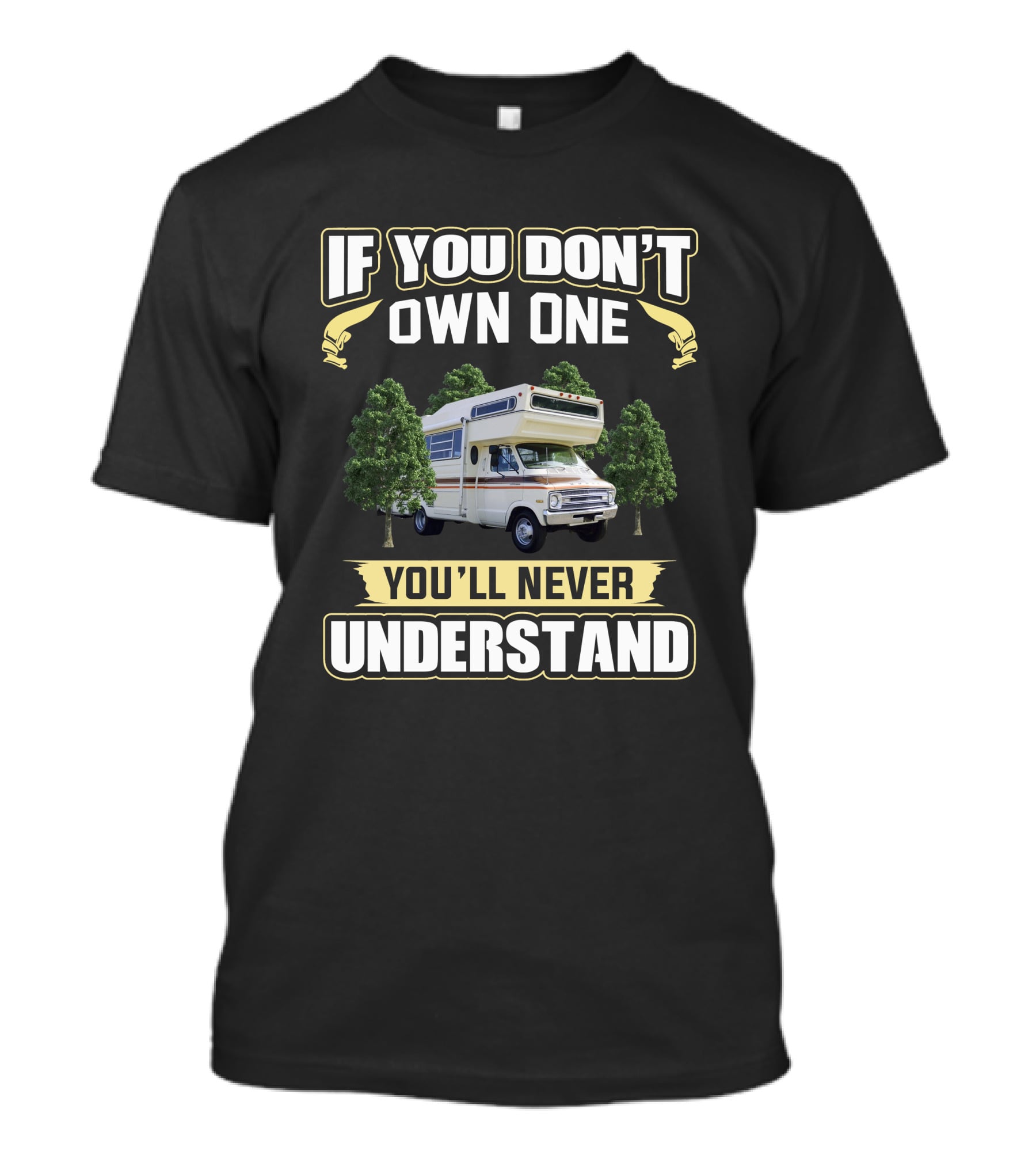If You Don't Own One You'll Never Understand American Clipper RV T-Shirt