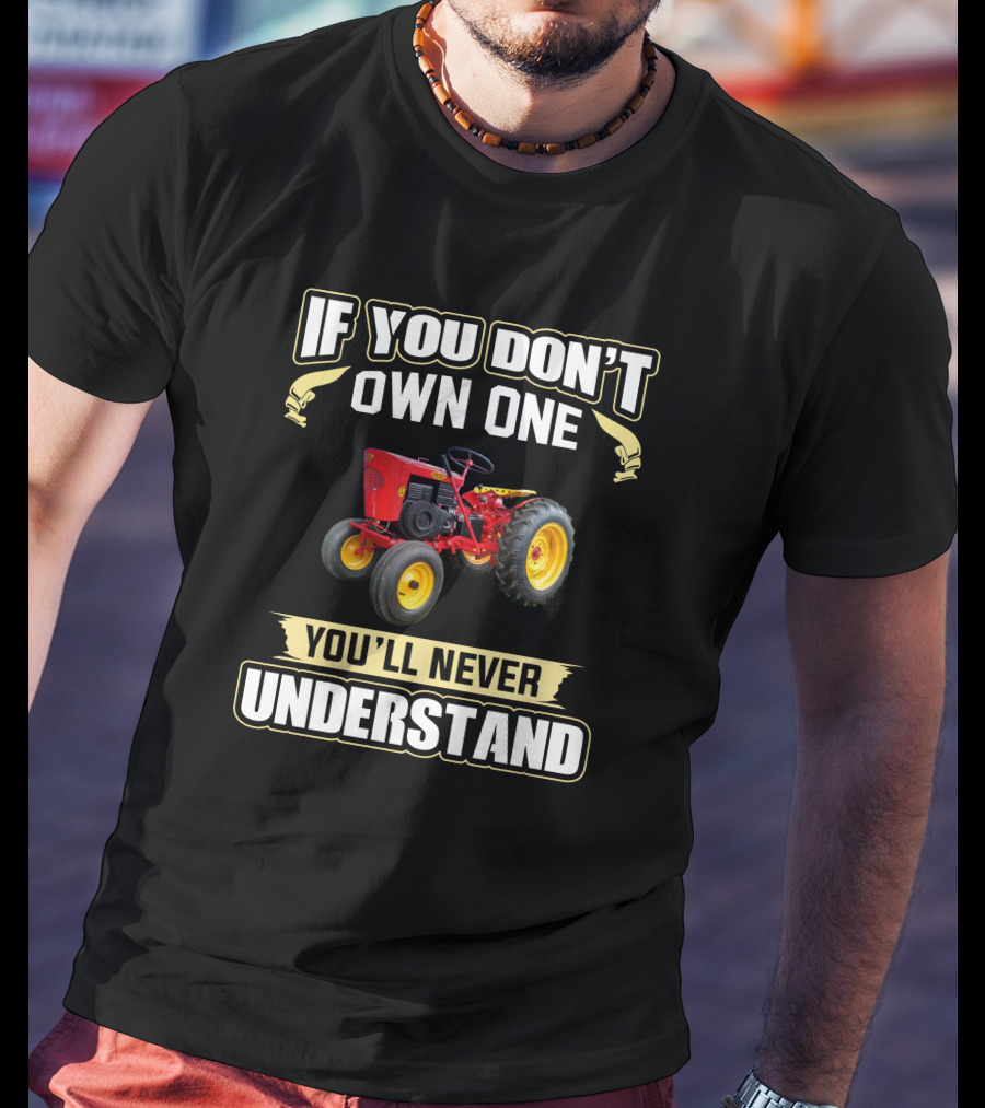 If You Don’t Own One Speedex Tractors You’ll Never Understand T-Shirt