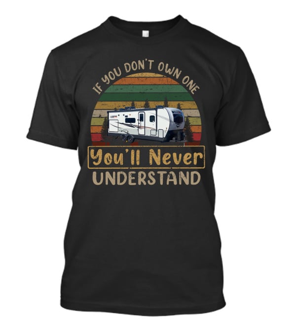 If You Don't Own One You'll Never Understand Mini Lite 2507s T-Shirt