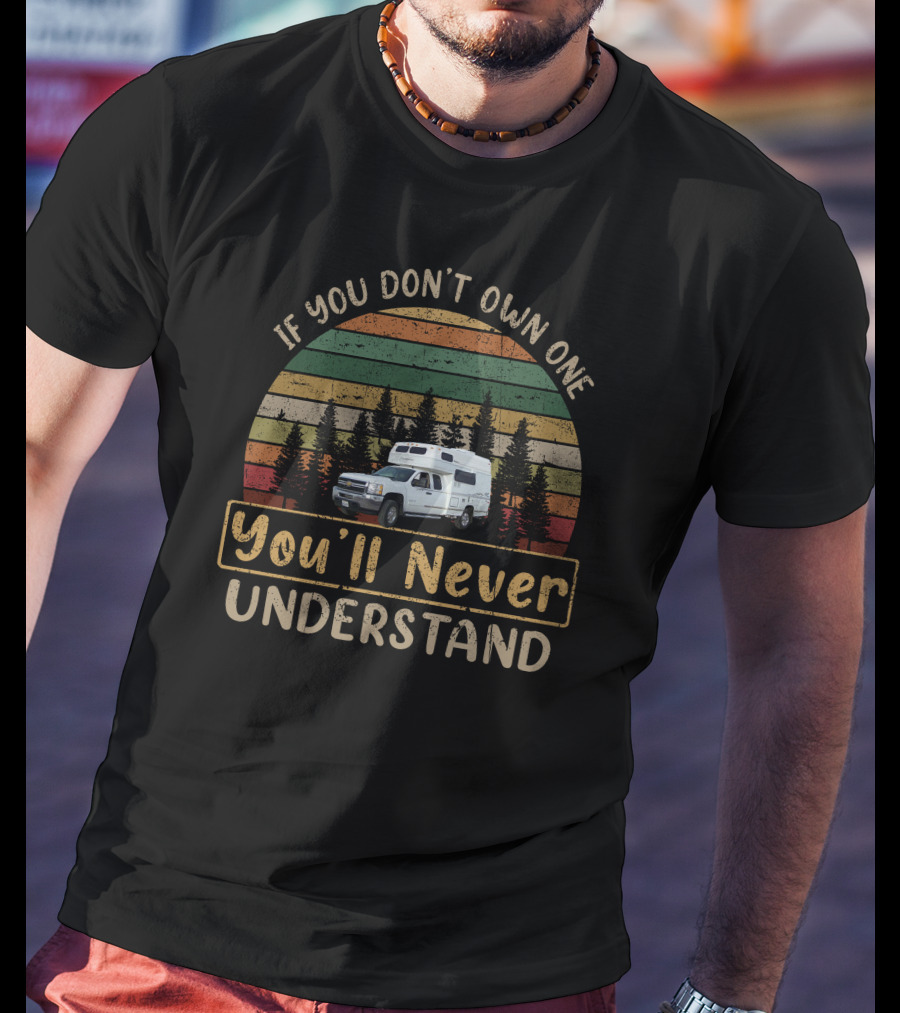 If You Don't Own One You'll Never Understand Camping RV Vintage Stripe Adventure T-Shirt