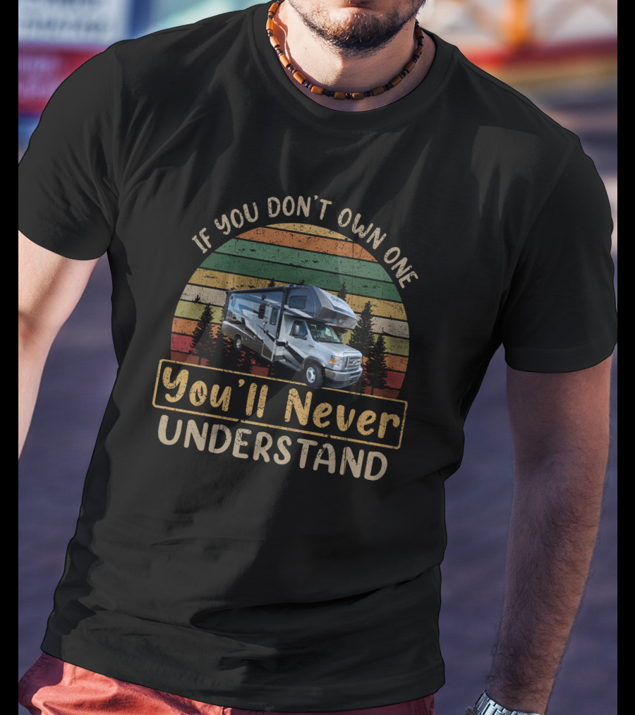 If You Don't Own One You'll Never Understand Sunseeker 2440ds T-Shirt