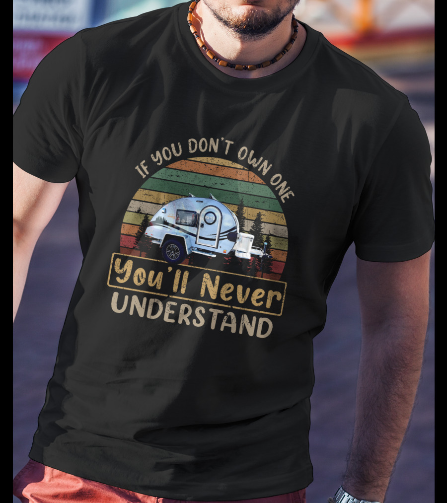 If You Don't Own One You'll Never Understand T@G XL T-Shirt