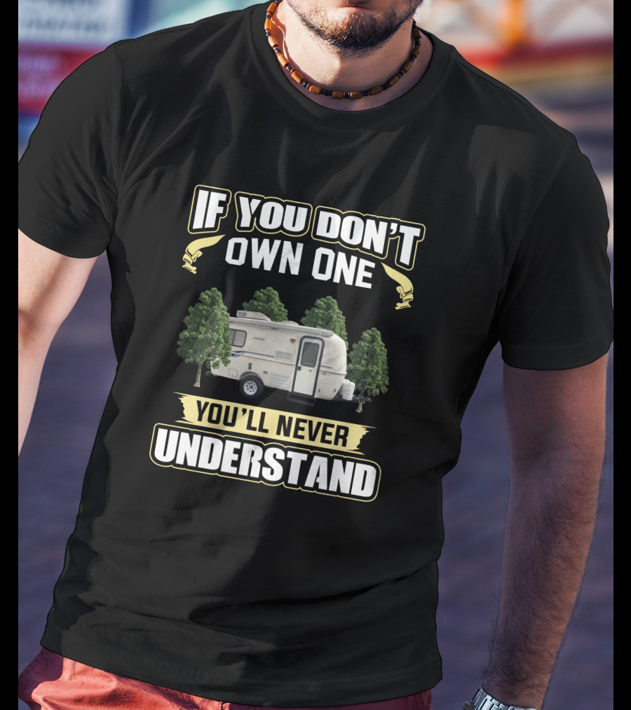 If You Don't Own One You'll Never Understand Casita333333 T-Shirt